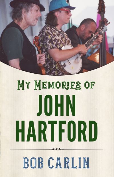 Cover for Bob Carlin · My Memories of John Hartford - American Made Music Series (Paperback Book) (2024)