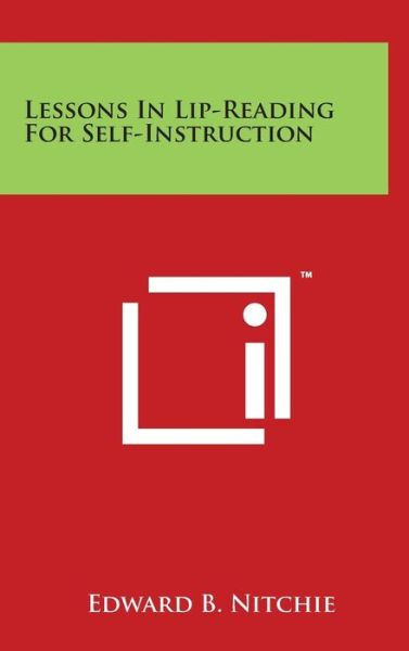 Cover for Edward B Nitchie · Lessons in Lip-reading for Self-instruction (Gebundenes Buch) (2014)