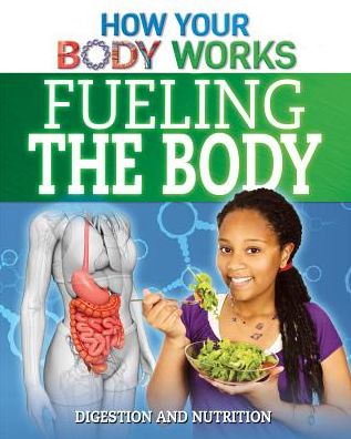 Cover for Thomas Canavan · Fueling the Body: Digestion and Nutrition (Hardcover Book) (2015)