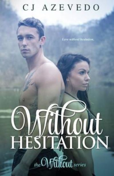 Cover for Cj Azevedo · Without Hesitation (Paperback Book) (2015)