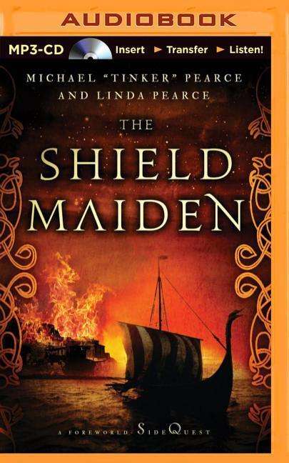 Cover for Michael Pearce · The Shield-maiden: a Foreworld Sidequest (MP3-CD) (2015)