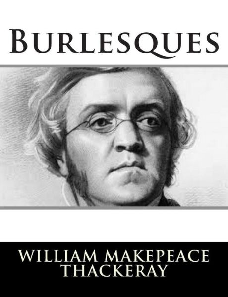 Cover for William Makepeace Thackeray · Burlesques (Paperback Book) (2014)