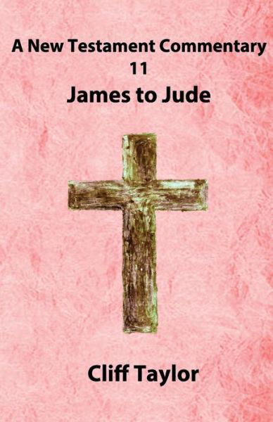 Cover for Cliff Taylor · New Testament Commentary - 11 - James to Jude (Taschenbuch) (2014)