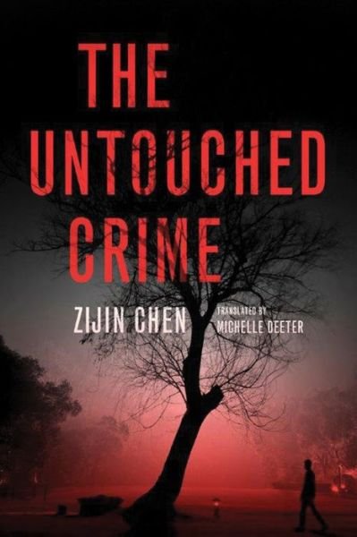 Cover for Zijin Chen · The Untouched Crime (Taschenbuch) (2016)