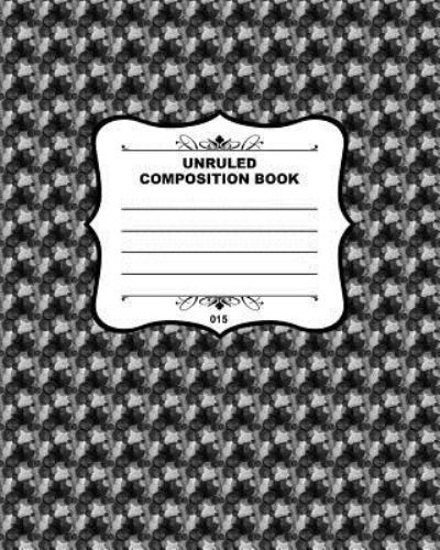 Unruled Composition Book 015 - Joe Dolan - Books - Createspace Independent Publishing Platf - 9781508453390 - February 12, 2015