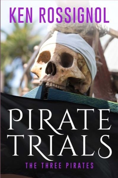 Cover for Huggins Point Editors · Pirate Trials: the Three Pirates - the Islet of the Virgin: Famous Murderous Pirate Book Series (Paperback Book) (2015)