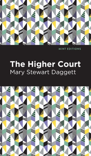 Cover for Mary Stewart Daggett · The Higher Court - Mint Editions (Hardcover Book) (2021)