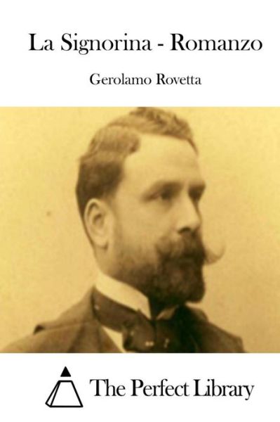 Cover for Gerolamo Rovetta · La Signorina - Romanzo (Pocketbok) (2015)