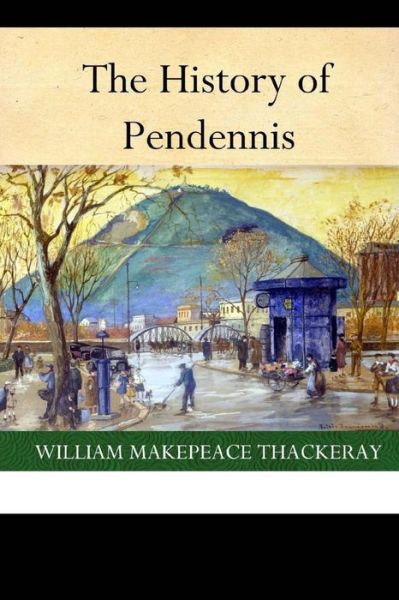 Cover for William Makepeace Thackeray · The History of Pendennis (Paperback Book) (2015)