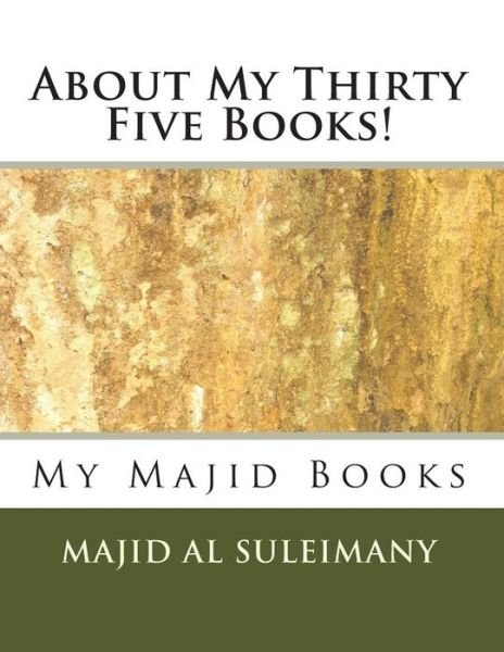 Cover for Majid Al Suleimany Mba · About My Thirty Five Books!: Books by Majid Al Suleimany (Pocketbok) (2015)