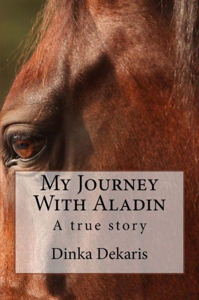 Cover for Dinka Dekaris · My Journey with Aladin: a True Story (Paperback Book) (2015)