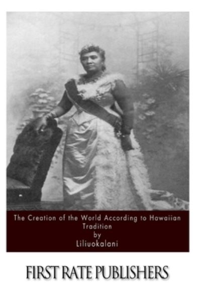 Cover for Liliuokalani · The Creation of the World According to Hawaiian Tradition (Paperback Book) (2015)