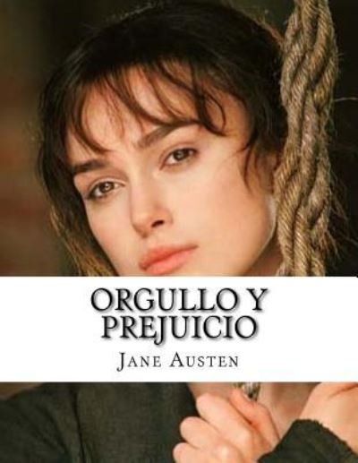 Orgullo y Prejuicio - Jane Austen - Boeken - Createspace Independent Publishing Platf - 9781517503390 - 24 september 2015