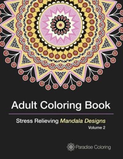Cover for Adult Coloring Books · Adult Coloring Books A Coloring Book for Adults Featuring Stress Relieving Mandalas (Taschenbuch) (2016)