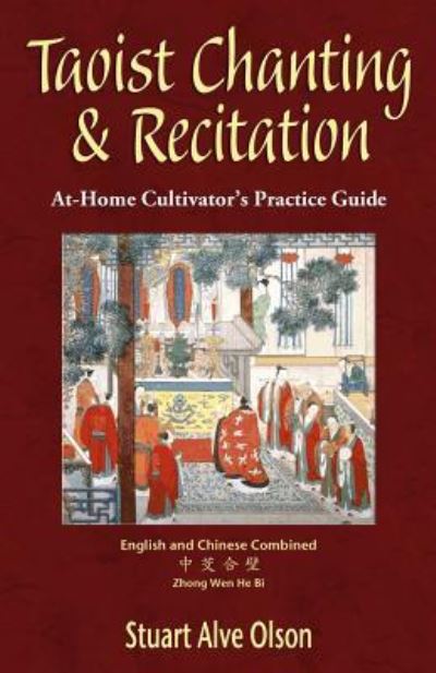 Taoist Chanting & Recitation - Stuart Alve Olson - Books - Createspace Independent Publishing Platf - 9781519497390 - November 23, 2015
