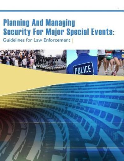 Cover for U.S. Department of Justice · Planning And Managing Security For Major Special Events : Guidelines for Law Enforcement (Taschenbuch) (2015)