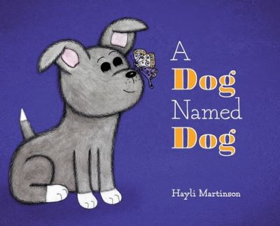 Cover for Hayli Martinson · A Dog Named Dog (Hardcover Book) (2020)