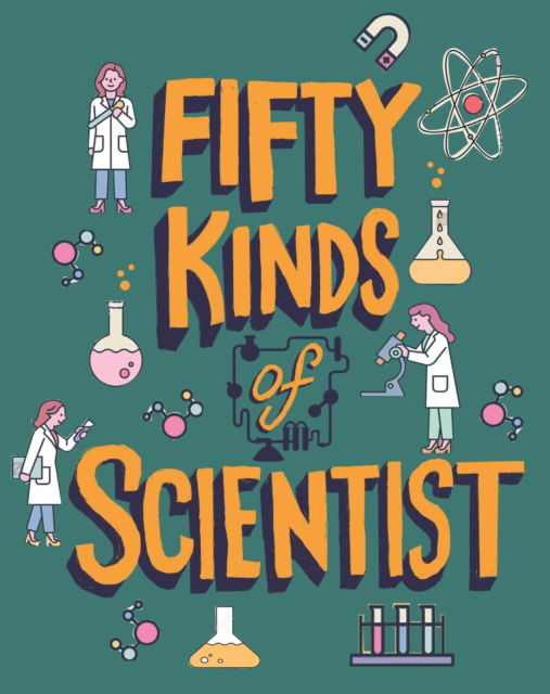 50 Kinds of Scientist - Tom Jackson - Boeken - Hachette Children's Group - 9781526327390 - 14 augustus 2025