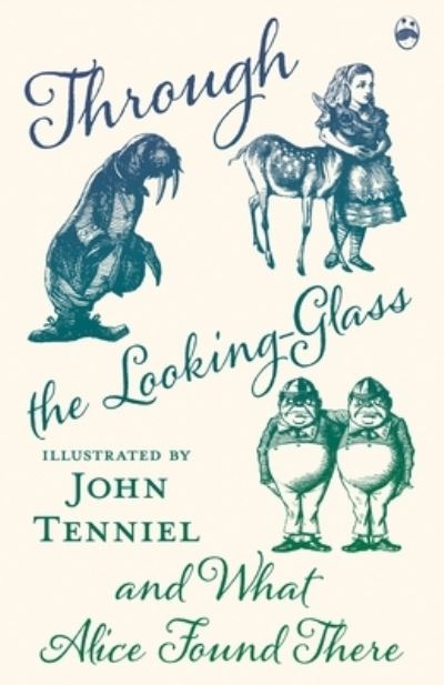 Through the Looking-Glass and What Alice Found There - Lewis Carroll - Bøger - Read Books - 9781528716390 - 20. februar 2020