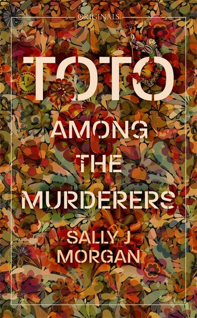Cover for Sally J Morgan · Toto Among the Murderers: an atmospheric and gritty novel of a young female hitchhiker in the 1970s North of England (Paperback Book) (2020)