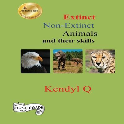 Cover for Kendyl Q · Extinct Non-Extinct Animals and their skills (Paperback Book) (2016)