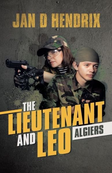 Lieutenant and Leo - Jan D. Hendrix - Books - iUniverse, Incorporated - 9781532085390 - March 18, 2020