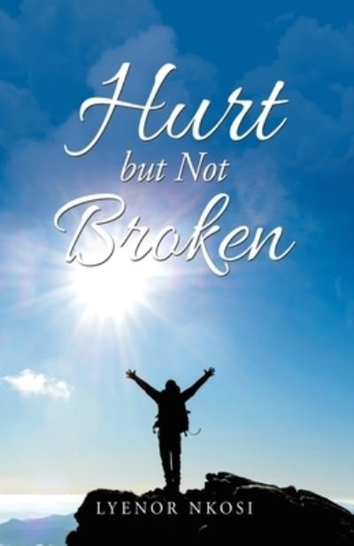 Cover for Lyenor Nkosi · Hurt but Not Broken (Book) (2020)