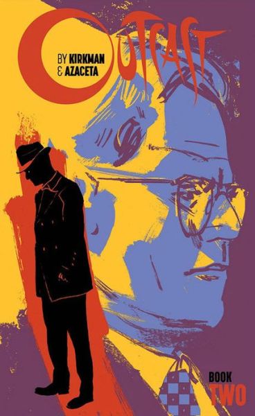 Outcast by Kirkman & Azaceta Book 2 - OUTCAST BY KIRKMAN & AZACETA HC - Robert Kirkman - Books - Image Comics - 9781534304390 - December 5, 2017