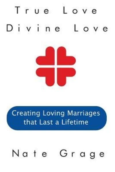 Cover for Nate Grage · True Love Divine Love (Paperback Book) (2016)