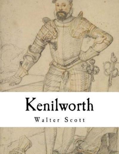 Kenilworth - Walter Scott - Bøger - Createspace Independent Publishing Platf - 9781534867390 - 24. juni 2016