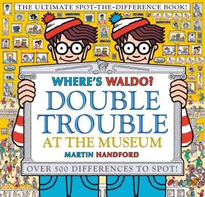 Where's Waldo? Double Trouble at the Museum: The Ultimate Spot-the-Difference Book - Martin Handford - Książki - Candlewick Press,U.S. - 9781536201390 - 8 października 2019