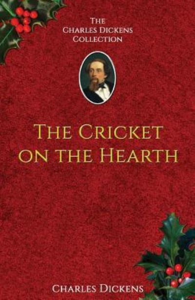 The Cricket on the Hearth - Dickens - Books - Createspace Independent Publishing Platf - 9781537080390 - August 14, 2016