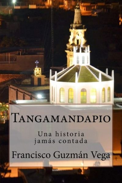 Cover for Francisco Guzmán Vega · Tangamandapio (Paperback Book) (2016)