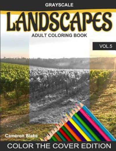 Cover for Cameron Blake · Grayscale LANDSCAPES Adult Coloring Book Vol.5 (Paperback Book) (2016)