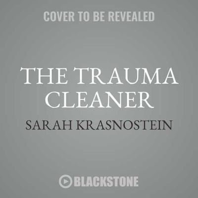 Cover for Sarah Krasnostein · The Trauma Cleaner Lib/E (CD) (2018)