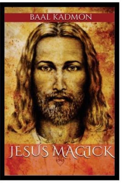 Cover for Baal Kadmon · Jesus Magick (Paperback Book) (2016)