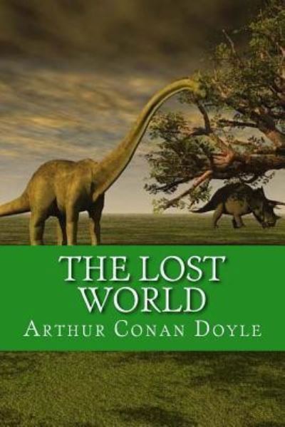 The Lost World - Arthur Conan Doyle - Boeken - Createspace Independent Publishing Platf - 9781543186390 - 18 februari 2017