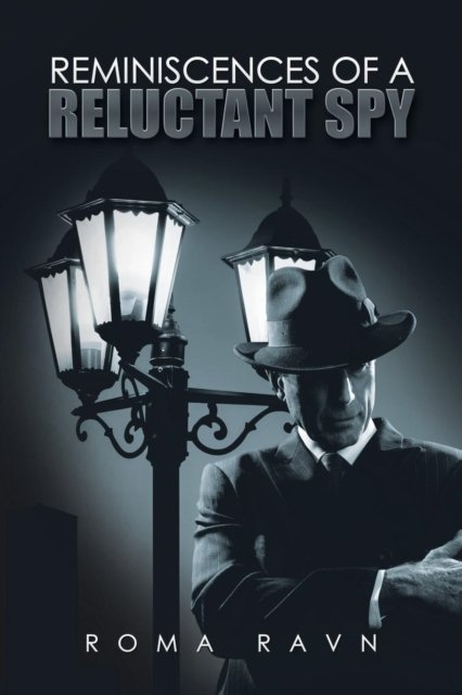 Cover for Roma Ravn · Reminiscences of a Reluctant Spy (Paperback Book) (2018)