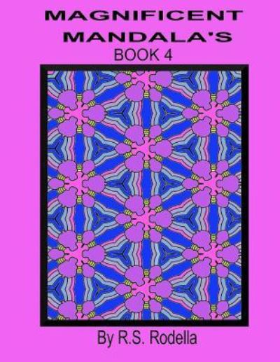 Cover for R S Rodella · Magnificent Mandala's Book 4 (Paperback Book) (2017)