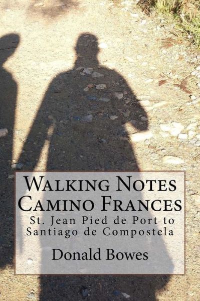 Cover for Donald Bowes · Walking Notes Camino Frances (Paperback Book) (2017)