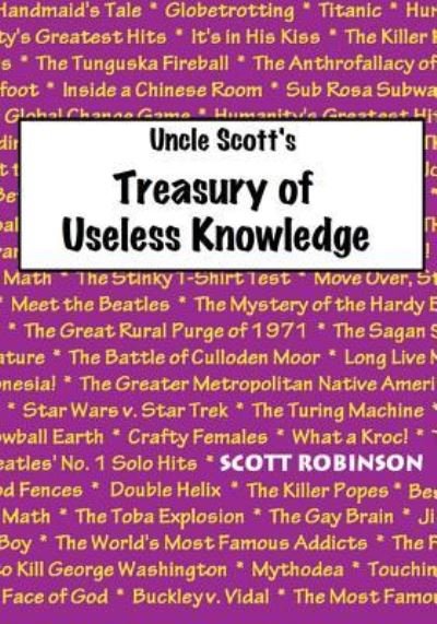 Cover for Scott Robinson · Uncle Scott's Treasury of Useless Knowledge (Paperback Book) (2017)