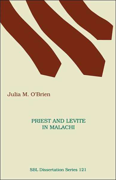 Cover for Julia M. O'brien · Priest and Levite in Malachi (Society of Biblical Literature. Disseration Series; 121) (Paperback Book) (1990)