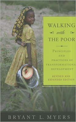 Cover for Bryant Myers · Walking with the Poor: Principles and Practices of Transformational Development (Paperback Book) [Revised, Expanded edition] (2011)