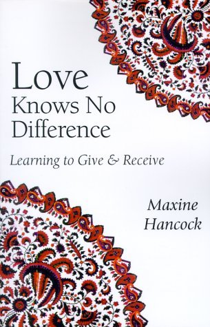 Cover for Maxine Hancock · Love Knows No Difference: Learning to Give and Receive (Paperback Book) (1999)