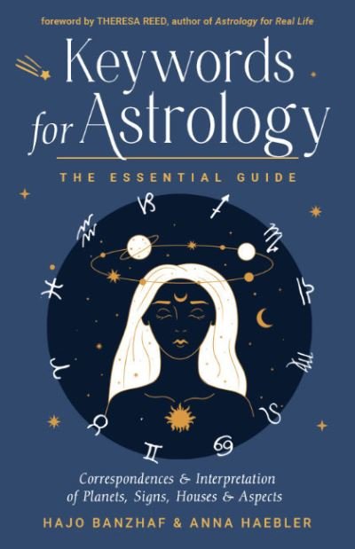 Keywords for Astrology: The Essential Guide to Correspondences and Interpretation of Planets, Signs, Houses, and Aspects - Banzhaf, Hajo (Hajo Banzhaf) - Books - Red Wheel/Weiser - 9781578638390 - June 25, 2024