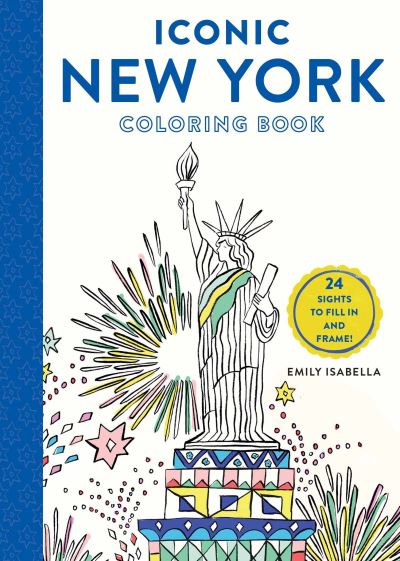 Cover for Emily Isabella · Iconic New York Coloring Book: 24 Sights to Fill In and Frame (Paperback Book) (2016)