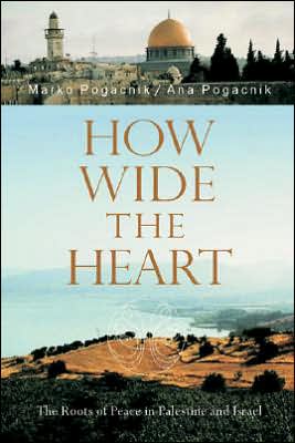 Cover for Marko Pogacnik · How Wide the Heart: The Roots of Peace in Palestine and Israel (Pocketbok) (2006)