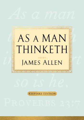 As a Man Thinketh: Keepsake Edition - James Allen - Books - Tarcher - 9781585427390 - October 29, 2009