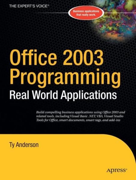 Office 2003 Programming: Real World Applications - Ty Anderson - Böcker - APress - 9781590591390 - 16 december 2004