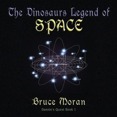 Cover for Bruce Moran · The Dinosaurs Legend of Space (Pocketbok) (2024)